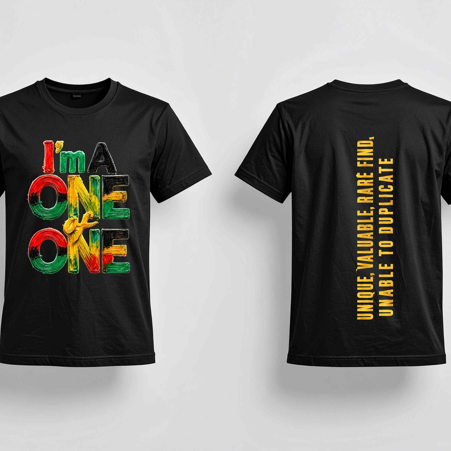 I'm a ONE of ONE (painted) - TSHIRT (f/b)