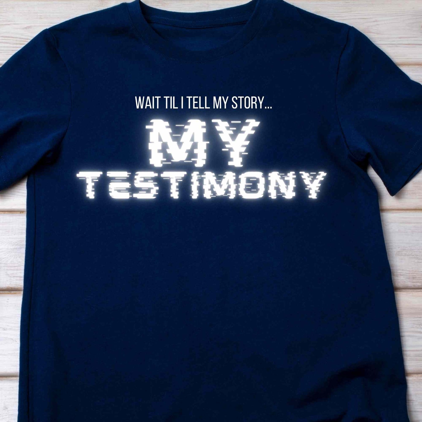 My Testimony- TSHIRT