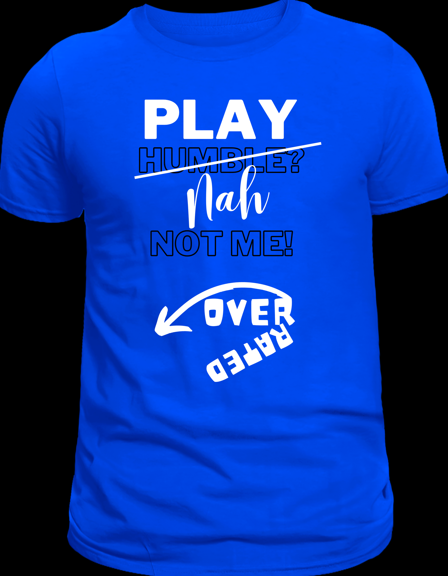 NOT Humble TEE - UNISEX