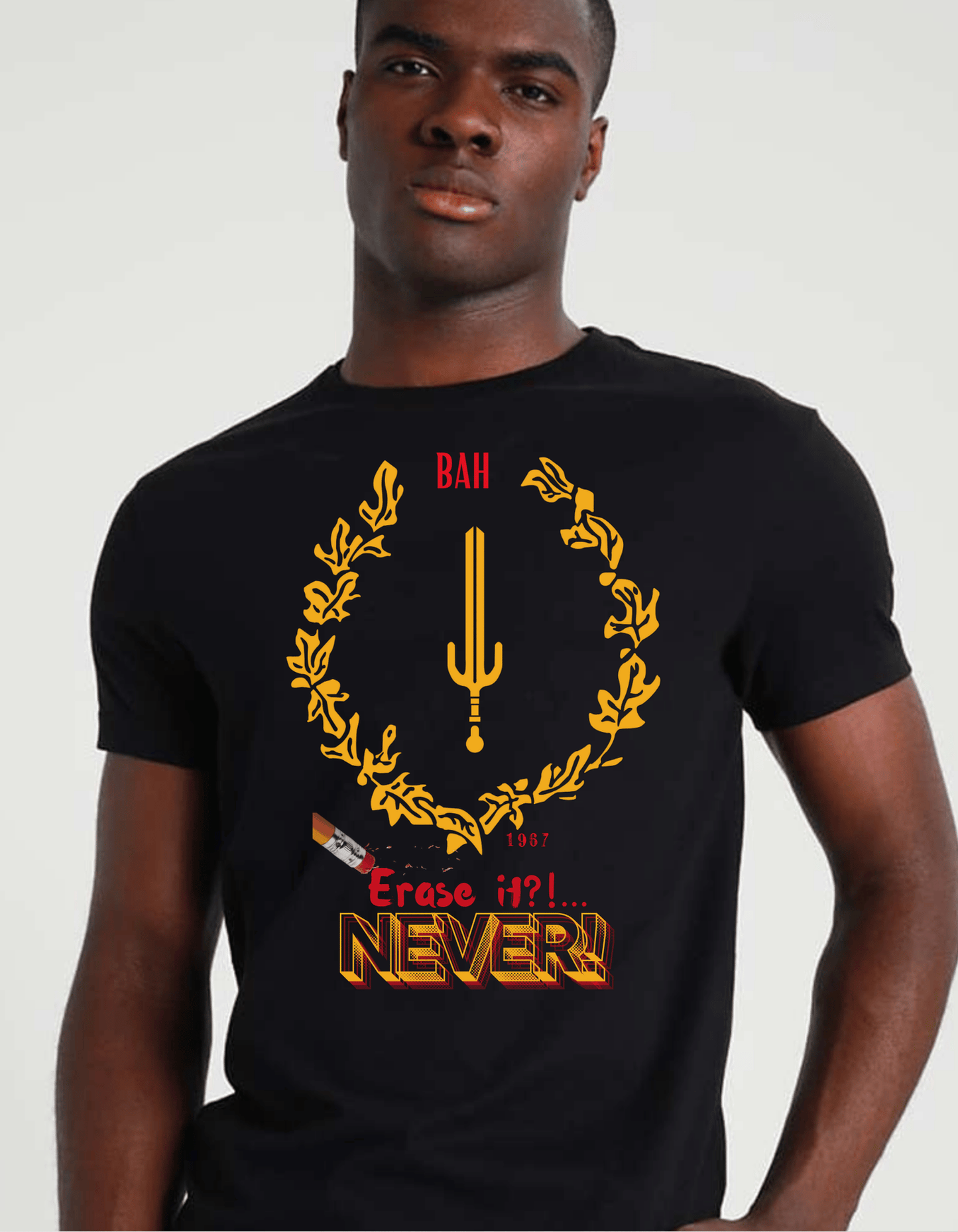 BAH ERASE? NEVER- TSHIRT