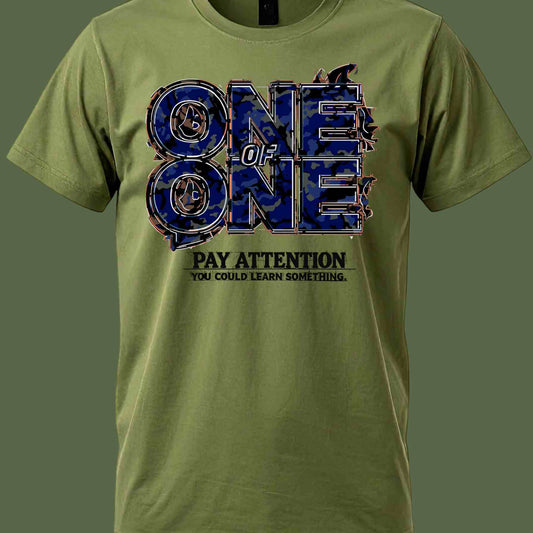 ONE OF ONE CAMO Pay Attention You Could Learn Something TSHIRT